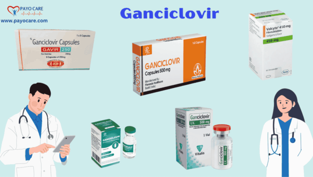Ganciclovir: Uses, Benefits, Side Effects, Dosage and Warnings