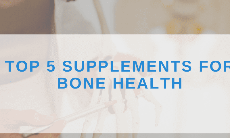 Top 5 supplements for bone health
